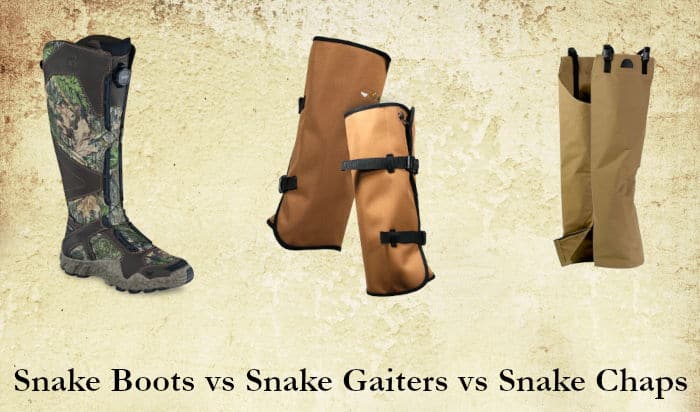 Snake boots vs Snake Gaiters vs Snake Chaps